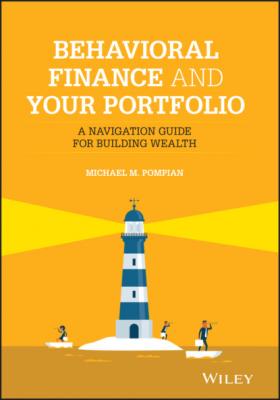 Behavioral Finance and Your Portfolio - Michael M. Pompian 