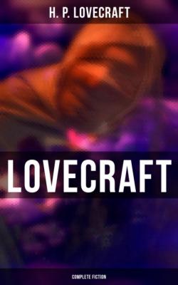 Lovecraft: Complete Fiction - H. P. Lovecraft 
