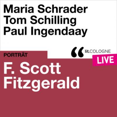 F. Scott Fitzgerald - lit.COLOGNE live (Ungekürzt) - F. Scott Fitzgerald 