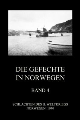 Die Gefechte in Norwegen, Band 4 - Группа авторов Schlachten des II. Weltkriegs (Digital)