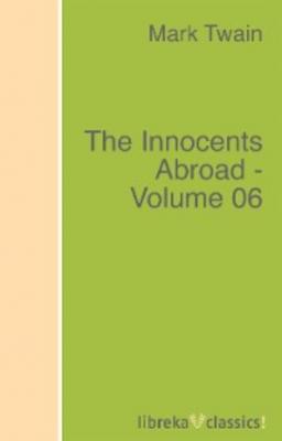 The Innocents Abroad - Volume 06 - Mark Twain 