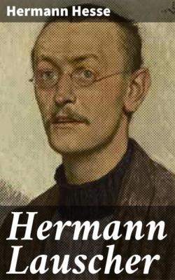 Hermann Lauscher - Hermann Hesse 