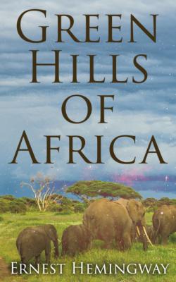 Green Hills of Africa - Ernest Hemingway 