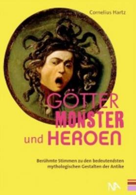 Götter, Monster und Heroen - Cornelius Hartz 