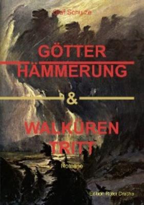 Götterhämmerung & Walkürentritt - Olaf Schulze 