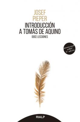 Introducción a Tomás Aquino - Josef Pieper Pensamiento Actual
