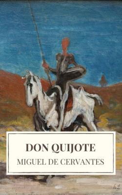 Don Quijote - Miguel de Cervantes 