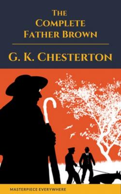 Father Brown (Complete Collection): 53 Murder Mysteries - G. K. Chesterton 