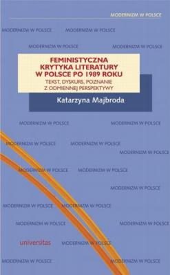 Feministyczna krytyka literatury w Polsce po 1989 roku - Katarzyna Majbroda Modernizm w Polsce