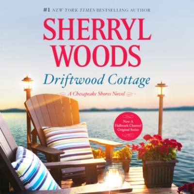Driftwood Cottage - Chesapeake Shores, Book 5 (Unabridged) - Sherryl Woods 