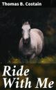 Скачать Ride With Me - Thomas B. Costain