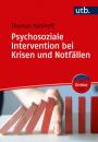 Скачать Psychosoziale Intervention bei Krisen und Notfällen - Thomas Hülshoff
