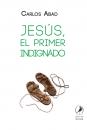 Скачать Jesús, el primer indignado - Carlos Abad