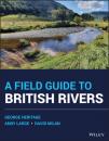 Скачать A Field Guide to British Rivers - George Heritage