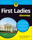 Скачать First Ladies For Dummies - Marcus A. Stadelmann, PhD