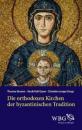 Скачать Die orthodoxen Kirchen der byzantinischen Tradition - Группа авторов