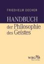 Скачать Handbuch der Philosophie des Geistes - Friedhelm Decher