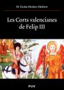 Скачать Les Corts valencianes de Felip III - M. Lluïsa Muñoz Altabert