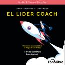 Скачать El Lider Coach (abreviado) - Carlos Eduardo Sarmiento