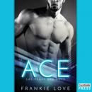 Скачать Ace - Las Vegas Bad Boys, Book 1 (Unabridged) - Frankie Love