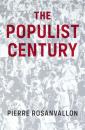 Скачать The Populist Century - Pierre  Rosanvallon