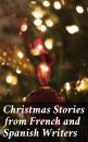 Скачать Christmas Stories from French and Spanish Writers - Anonymous
