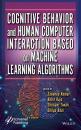 Скачать Cognitive Behavior and Human Computer Interaction Based on Machine Learning Algorithms - Группа авторов
