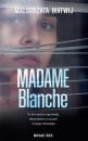 Скачать Madame Blanche - Małgorzata Matwij