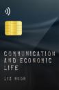 Скачать Communication and Economic Life - Liz Moor