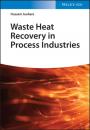 Скачать Waste Heat Recovery in Process Industries - Hussam Jouhara