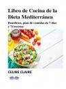 Скачать Libro De Cocina De La Dieta Mediterránea - Celine Claire