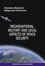 Скачать Organisational, Military and Legal Aspects of Space Security - Radosław Bielawski