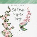 Скачать God Speaks to Women Today (Unabridged) - Eugenia Price