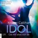 Скачать Idol - Gib mir alles von dir - VIP-Reihe, Teil 4 (Ungekürzt) - Kristen Callihan