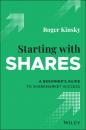 Скачать Starting With Shares - Roger Kinsky