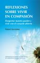 Скачать Reflexiones sobre vivir en compasión - Robert Gonzales