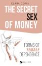Скачать The Secret Sex of Money - Clara Coria