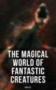 Скачать The Magical World of Fantastic Creatures - Boxed Set - Луиза Мэй Олкотт