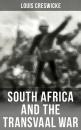 Скачать South Africa and the Transvaal War - Louis Creswicke