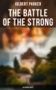 Скачать The Battle of the Strong (Historical Novel) - Gilbert Parker
