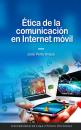 Скачать Ética de la comunicación en Internet móvil - José Perla Anaya