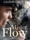 Скачать Mister Flow - Gaston Leroux