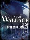 Скачать Drzwi o siedmiu zamkach - Edgar Wallace