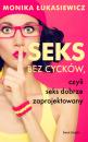 Скачать Seks bez cycków, czyli seks dobrze zaprojektowany - Monika Ewa Łukasiewicz
