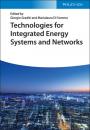 Скачать Technologies for Integrated Energy Systems and Networks - Группа авторов