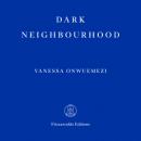 Скачать Dark Neighbourhood (Unabridged) - Vanessa Onwuemezi