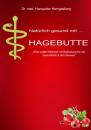 Скачать Hagebutte - Dr. med Hanspeter Hemgesberg