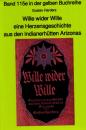 Скачать Wille wider Wille - aus den Indianerhütten Arizonas - Band 115 in der gelben Buchreihe bei Jürgen Ruszkowski - Gustav Haders