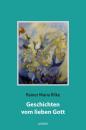 Скачать Geschichten vom lieben Gott - Rainer Maria Rilke