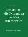 Скачать Die Sphinx, die Pyramiden und das Himmelreich - Peter Fechner